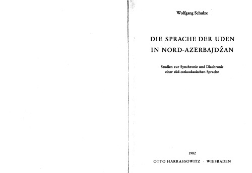 Die Sprache der Uden in Nord-Azerbajdzan: Studien zur Synchronie und Diachronie einer sud-ostkaukasischen Sprache