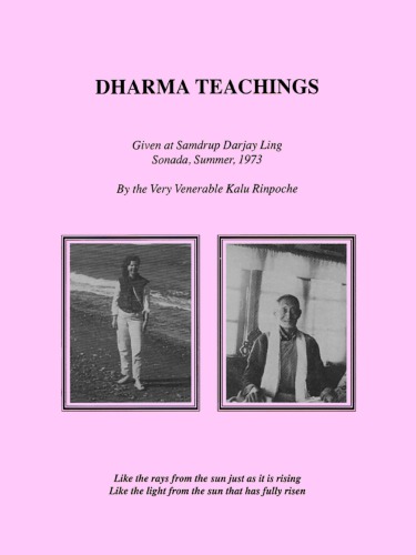 Dharma Teachings: Given at Samdrup Darjay Ling Sonada, Summer, 1973