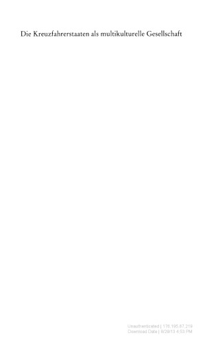 Die Kreuzfahrerstaaten als multikulturelle Gesellschaft Einwanderer und Minderheiten im 12. und 13. Jahrhundert