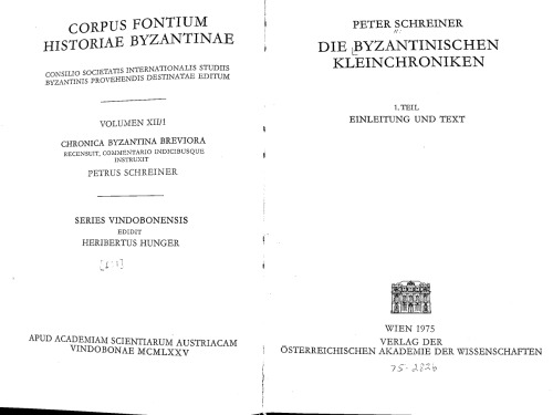 Die byzantinischen Kleinchroniken, 1. Teil: Einleitung und Text (Corpus fontium historiae Byzantinae 12.1)