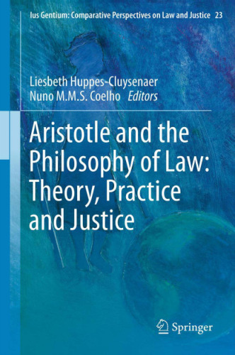 Aristotle and the philosophy of law : theory, practice and justice