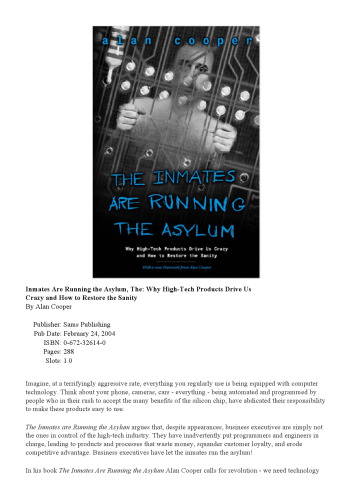 The Inmates Are Running the Asylum: Why High Tech Products Drive Us Crazy and How to Restore the Sanity