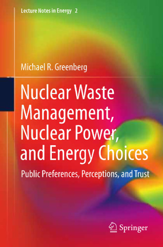 Nuclear Waste Management, Nuclear Power, and Energy Choices: Public Preferences, Perceptions, and Trust