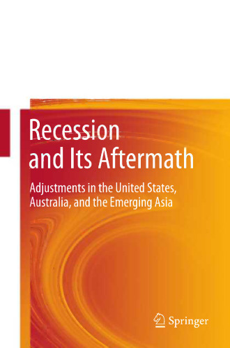Recession and Its Aftermath: Adjustments in the United States, Australia, and the Emerging Asia
