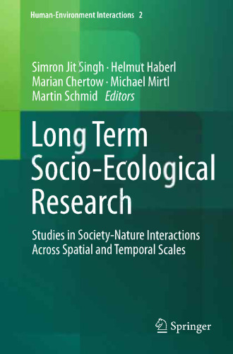 Long Term Socio-Ecological Research: Studies in Society-Nature Interactions Across Spatial and Temporal Scales
