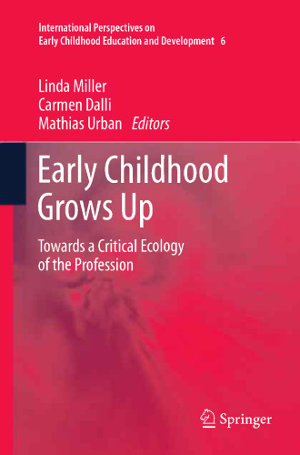 Early Childhood Grows Up: Towards a Critical Ecology of the Profession