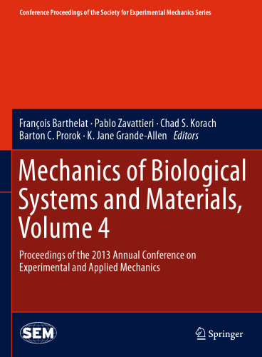 Mechanics of Biological Systems and Materials, Volume 4: Proceedings of the 2013 Annual Conference on Experimental and Applied Mechanics