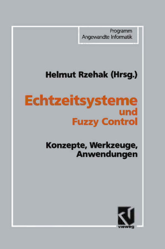 Echtzeitsysteme und Fuzzy Control: Konzepte, Werkzeuge, Anwendungen