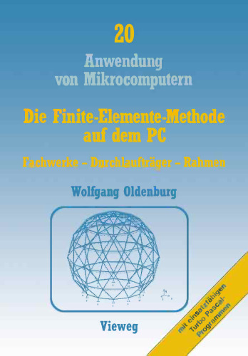 Die Finite-Elemente-Methode auf dem PC: Fachwerke — Durchlaufträger — Rahmen