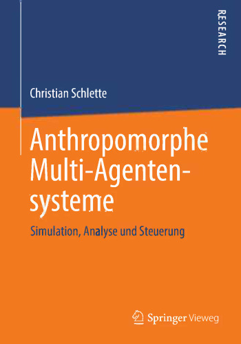 Anthropomorphe Multi-Agentensysteme: Simulation, Analyse und Steuerung