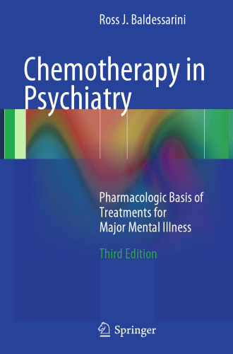 Chemotherapy in Psychiatry: Pharmacologic Basis of Treatments for Major Mental Illness