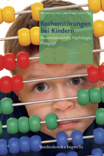 Rechenstörungen bei Kindern: Neurowissenschaft, Psychologie, Pädagogik