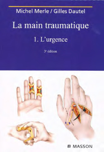 La main traumatique : Tome 1, L'urgence