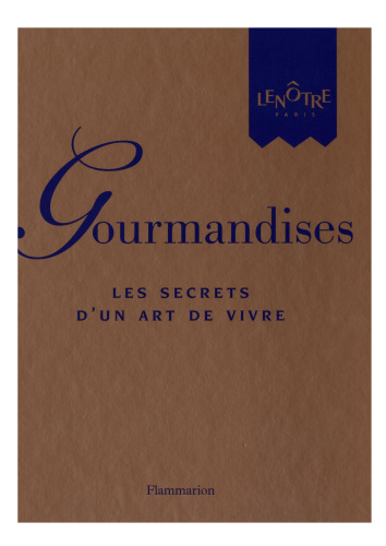 Gourmandises, les secrets d'un art de vivre