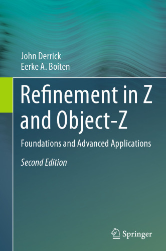 Refinement in Z and Object-Z: Foundations and Advanced Applications