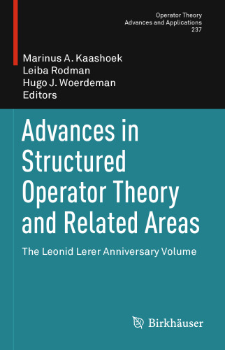 Advances in Structured Operator Theory and Related Areas: The Leonid Lerer Anniversary Volume