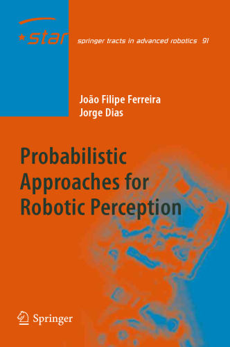 Probabilistic Approaches to Robotic Perception