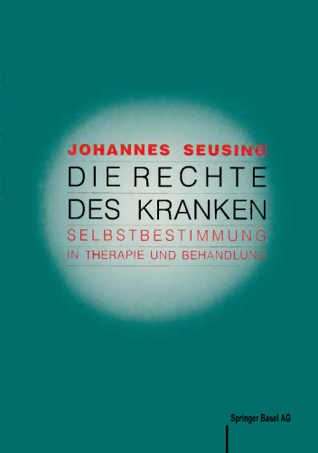 Die Rechte des Kranken: Selbstbestimmung in Therapie und Behandlung