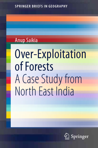 Over-Exploitation of Forests: A Case Study from North East India