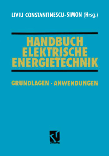 Handbuch Elektrische Energietechnik: Grundlagen · Anwendungen
