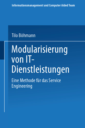 Modularisierung von IT-Dienstleistungen: Eine Methode für das Service Engineering