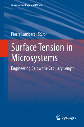 Surface Tension in Microsystems: Engineering Below the Capillary Length