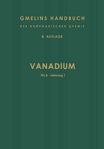 Vanadium: Teil B — Lieferung 1. Verbindungen bis Vanadium und Wismut