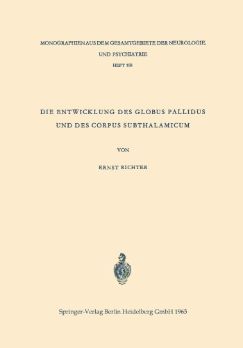 Die Entwicklung des Globus Pallidus und des Corpus Subthalamicum: Die Abstammung beider Zentren aus dem Zwischenhirn