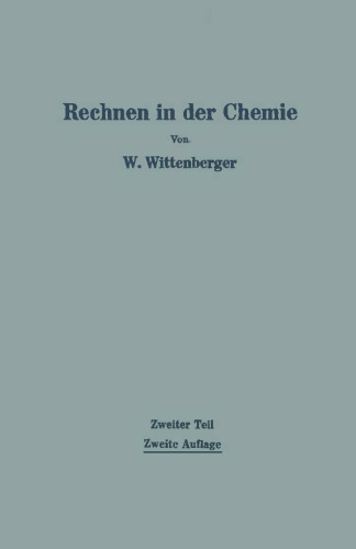 Rechnen in der Chemie: Zweiter Teil Chemisch-technisches und physikalisch-chemisches Rechnen unter Berücksichtigung der höheren Mathematik