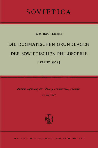 Die Dogmatischen Grundlagen der Sowjetischen Philosophie [Stand 1958]: Zusammenfassung der ‘Osnovy Marksistskoj Filosofii’ mit Register