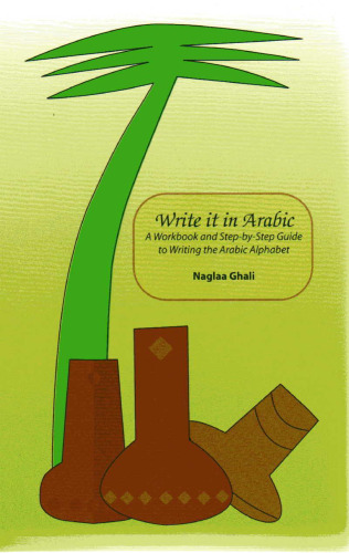 Write It in Arabic: A Workbook and Step-by-Step Guide to Writing the Arabic Alphabet