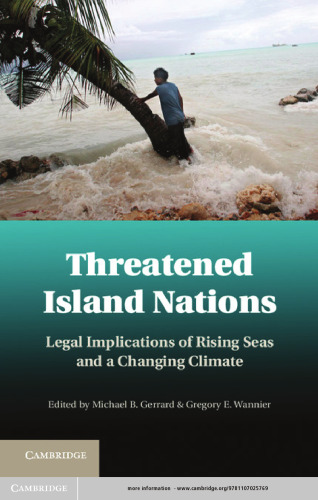 Threatened island nations: legal implications of rising seas and a changing climate