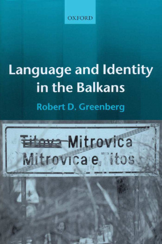 Language and Identity in the Balkans: Serbo-Croatian and Its Disintegration