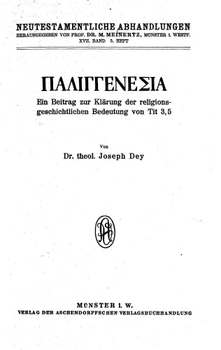 ΠΑΛΙΓΓΕΝΕΣΙΑ. Ein Beitrag zur Klärung der religionsgeschichtlichen Bedeutung von Tit 3,5