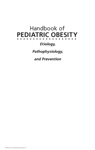 Handbook of pediatric obesity : etiology, pathophysiology, and prevention