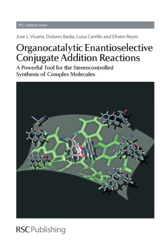Organocatalytic enantioselective conjugate addition reactions : a powerful tool for the stereocontrolled synthesis of complex molecules
