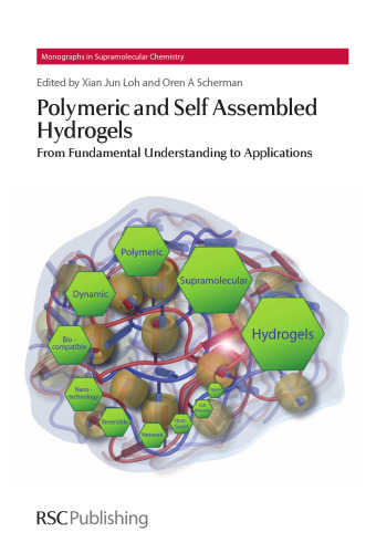 Polymeric and self assembled hydrogels : from fundamental understanding to applications