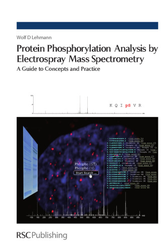 Protein phosphorylation analysis by electrospray mass spectrometry : a guide to concepts and practice