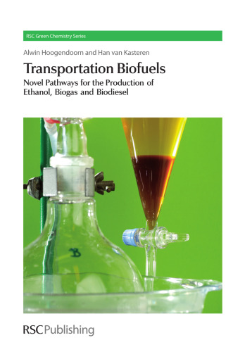 Transportation biofuels : novel pathways for the production of ethanol, biogas and biodiesel