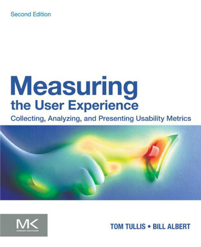 Measuring the user experience: collecting, analyzing, and presenting usability metrics