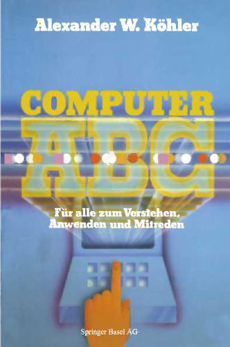 Computer ABC: für alle zum Verstehen Mitreden Anwenden