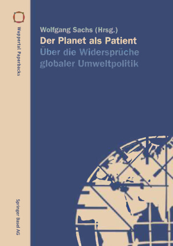 Der Planet als Patient: Über die Widersprüche globaler Umweltpolitik