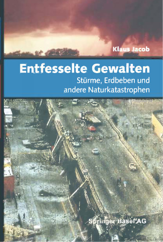 Entfesselte Gewalten: Stürme, Erdbeben und andere Naturkatastrophen