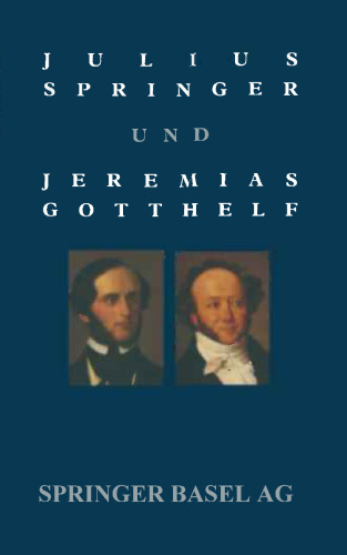 Julius Springer und Jeremias Gotthelf: Dokumente Einer Schwierigen Beziehung