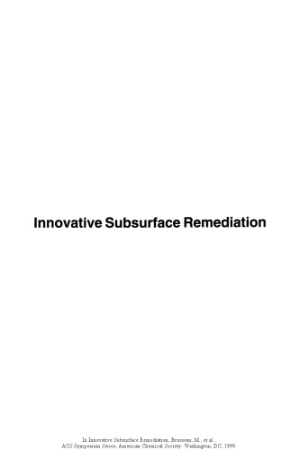 Innovative Subsurface Remediation. Field Testing of Physical, Chemical, and Characterization Technologies