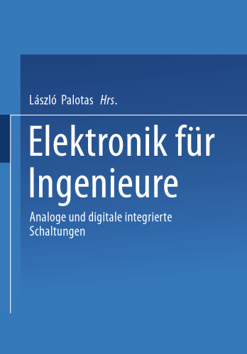 Elektronik für Ingenieure: Analoge und digitale integrierte Schaltungen