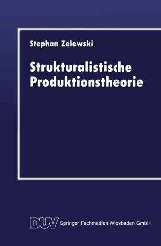 Strukturalistische Produktionstheorie: Konstruktion und Analyse aus der Perspektive des „non statement view“
