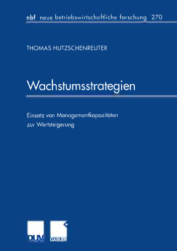 Wachstumsstrategien: Einsatz von Managementkapazitäten zur Wertsteigerung