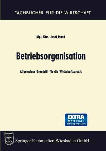 Betriebsorganisation: Allgemeiner Grundriß für die Wirtschaftspraxis