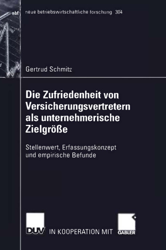 Die Zufriedenheit von Versicherungsvertretern als unternehmerische Zielgröße: Stellenwert, Erfassungskonzept und empirische Befunde